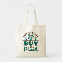 Life is Short Buy the Plant Houseplant