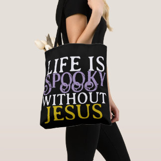 Tote Bag LIFE IS SPOOKY WITHOUT JESUS Tote