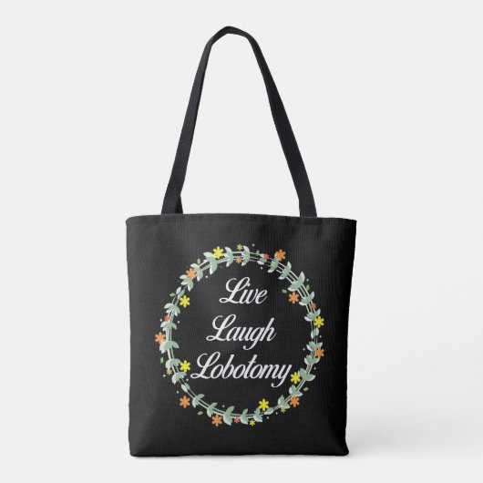 Tote Bag Live Laugh Lobotomy (Dos)