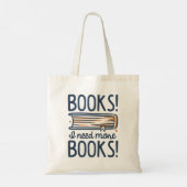 Tote Bag Livres ! J'Ai Besoin De Plus De Livres ! (Dos)