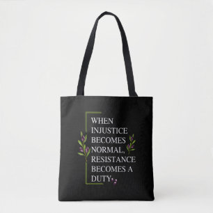 TOTE BAG LORSQUE L'INJUSTICE DEVIENT NORMALE, LA RÉSISTANCE