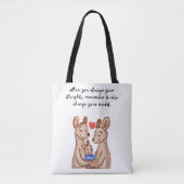 Tote Bag Lorsque vous changez vos pensées, rappelez-vous au (Devant)