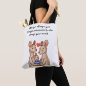 Tote Bag Lorsque vous changez vos pensées, rappelez-vous au (De près)