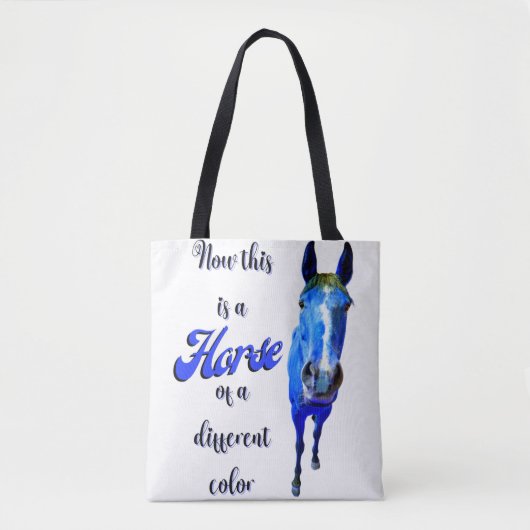 Tote Bag Maintenant C'est Un Cheval De Couleur Différente e (Devant)