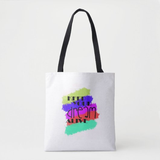 Tote Bag Maintenez le rêve vivant (Devant)