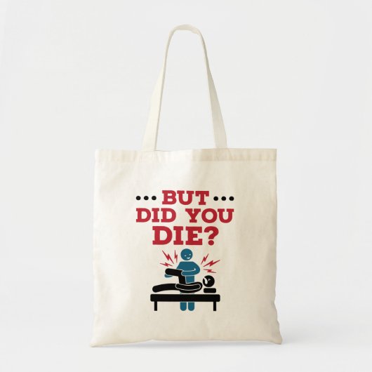 Tote Bag Mais Avez-Vous Mort Drôle Physique Thérapie PT (Devant)