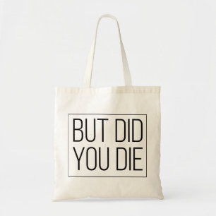 Tote Bag Mais tu es mort