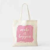 Tote Bag Make It happen Pink Brushstroke (Devant)