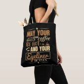 Tote Bag Makeup - Hot Coffee And Even Eyeliner (De près)