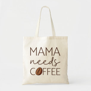 Tote Bag Mama a besoin de café