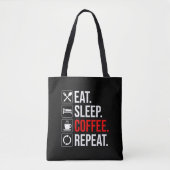 Tote Bag Manger. Dormir. Café. Recommencer (Devant)