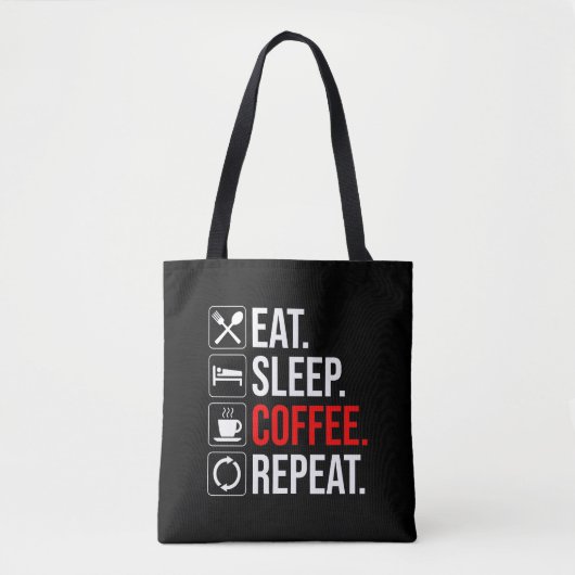 Tote Bag Manger. Dormir. Café. Recommencer (Devant)