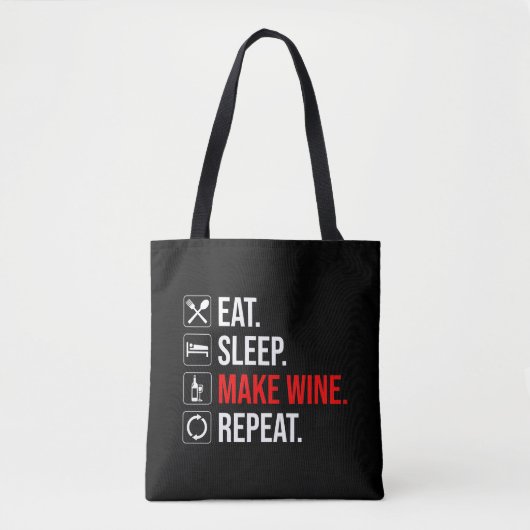 Tote Bag Manger. Dormir. Fais Du Vin. Recommencer (Devant)