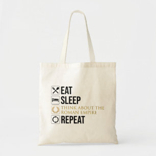Tote Bag Manger. Dormir. Pensez À L'Empire Romain. Recommen