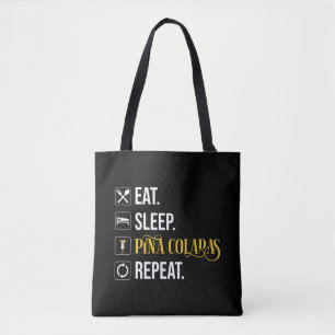 Tote Bag Manger. Dormir. Pina Coladas. Répéter.