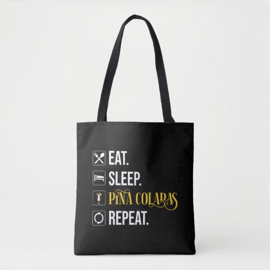 Tote Bag Manger. Dormir. Pina Coladas. Répéter. (Devant)