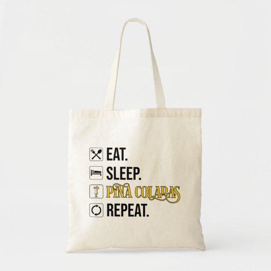 Tote Bag Manger. Dormir. Pina Coladas. Répéter. (Devant)
