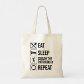 Tote Bag Manger. Dormir. Smash Le Patriarcat. Recommencer (Dos)
