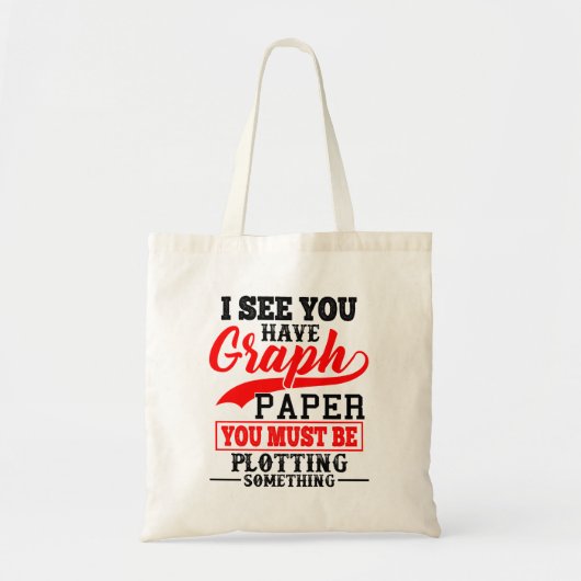 Tote Bag Math Teacher Pun - Vous devez comploter quelque ch (Devant)