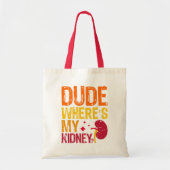 Tote Bag Mec où est mon Cool de néphrologie de transplantat (Devant)