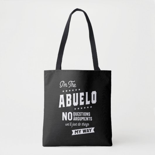 Tote Bag Mens I'm The Abuelo No Questions Arguments (Devant)