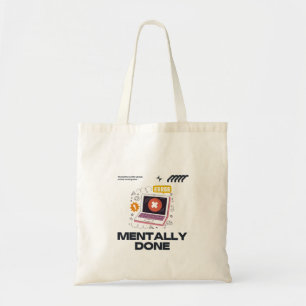 Tote Bag Mentalement Épuisé - Au-delà du Besoin d'une Pause