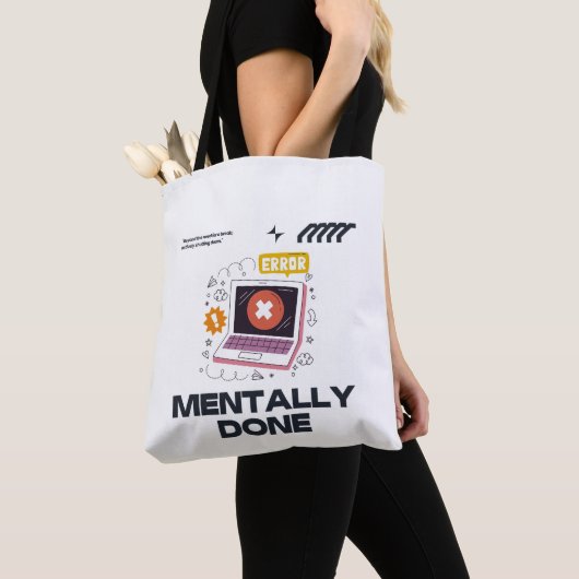 Tote Bag Mentally Done - Beyond the Need for a Break (De près)