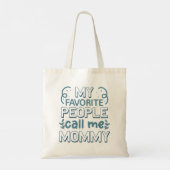 Tote Bag Mes Gens Préférés M'Appelent Maman (Dos)
