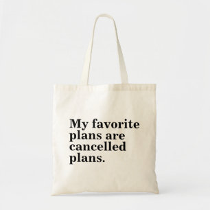 Tote Bag Mes plans favoris sont annulés plans amusants dire
