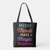 Tote Bag Messy Minds Make Magic Happen (Dos)