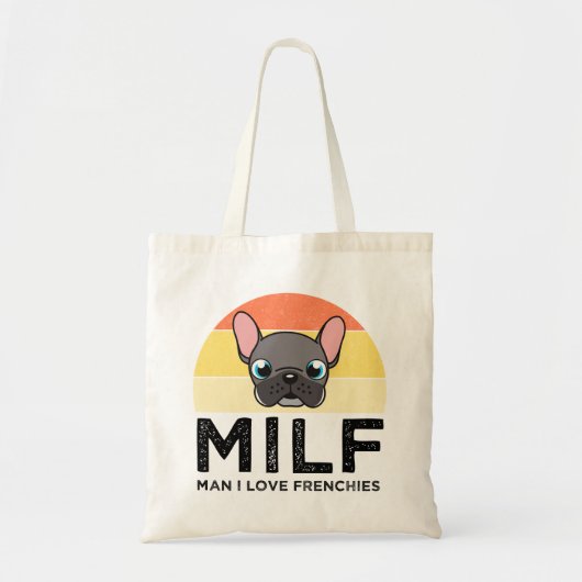 Tote Bag MILF - Man I Love Frenchies (Devant)