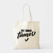Tote Bag Minuscule Tamer Humain Funny Enseignant (Devant)