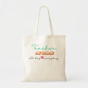 Tote Bag Mode enseignant Toute la journée tous les jours
