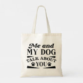 Tote Bag Moi Et Mon Chien Parlent De Toi (Dos)