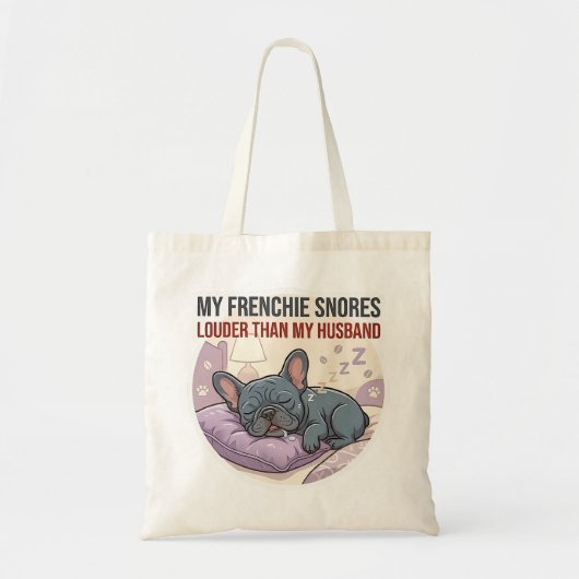 Tote Bag Mon Frenchie Ronfle Plus Fort Que Mon Mari   (Devant)