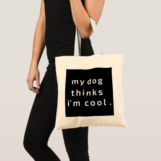 Tote Bag My Dog pense que je suis cool (Devant (produit))