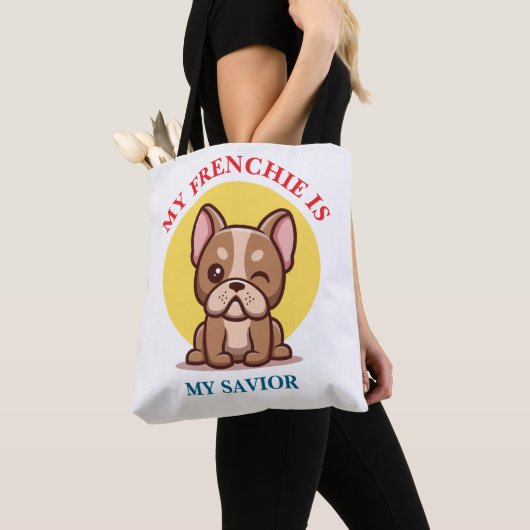 Tote Bag My Frenchie Is My Savior cute French Bulldog Meme (De près)