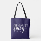 Tote Bag Nauti Buoy ! Nautical (Dos)