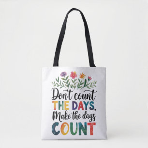 Tote Bag Ne comptez pas les jours, faites-les compter