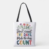 Tote Bag Ne comptez pas les jours, faites-les compter (Dos)