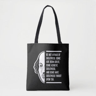 Tote Bag Ne craignez pas la grandeur - Citation de Shakespe