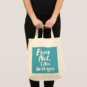 Tote Bag NE CRAINS PAS, JE SUIS avec toi Foi Religieuse Die