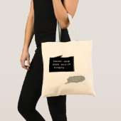 Tote Bag Ne faites jamais des emplettes quand vous êtes (Devant (produit))