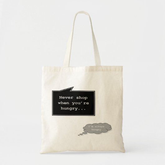 Tote Bag Ne faites jamais des emplettes quand vous êtes (Devant)