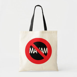 Tote Bag ! ! ne faites pas ! ! ! appelez-moi Ma*aM ! ! !