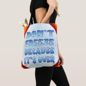 Tote Bag Ne gèle pas parce que c'est fini (De près)