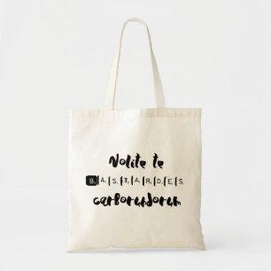 Tote Bag Ne laissez pas les bâtards vous descendre