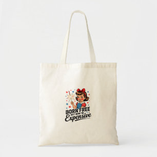 Tote Bag Né libre mais maintenant je suis cher Funny Patrio