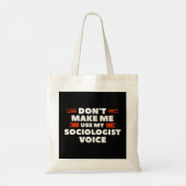 Tote Bag Ne me faites pas utiliser ma sociologue Voix Socio (Dos)