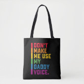 Tote Bag Ne me faites pas utiliser My Daddy Voice Funny Gay (Devant)